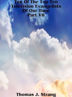 cover image of Ten of the Top Television Evangelists of Our Time Part VII
